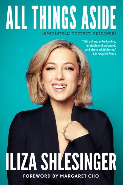 ALL THINGS ASIDE by Iliza Shlesinger