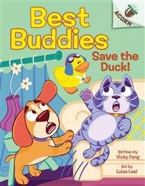 Save the Duck!: An Acorn Book (Best Buddies #2) by  Vicky Fang
