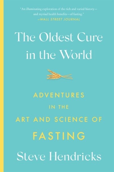The Oldest Cure in the World by Steve Hendricks