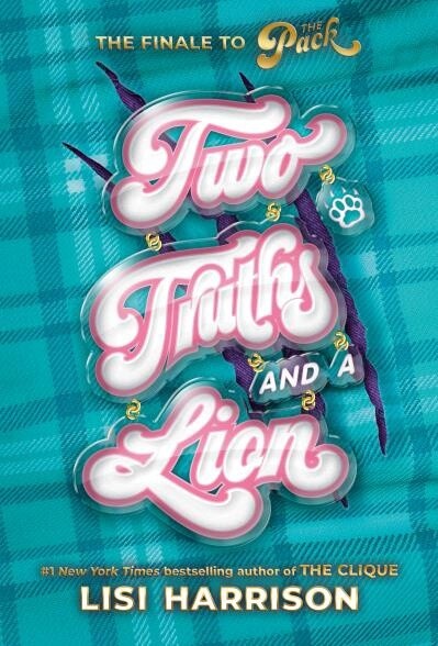 The Pack #3: Two Truths and a Lion by  Lisi Harrison