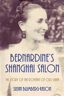 Bernardine&#39;s Shanghai Salon  by  Susan Blumberg-Kason