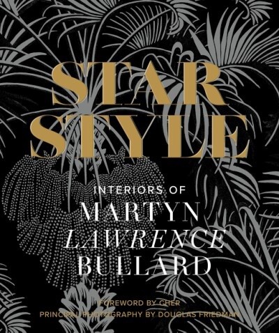 STAR STYLE  By Martyn Lawrence Bullard