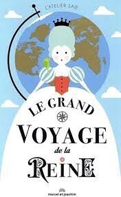 Le grand voyage de la reine -  L&#39;Atelier Saje.