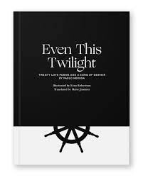 Even this twilight by Pablo Neruda, Illustrated Book
