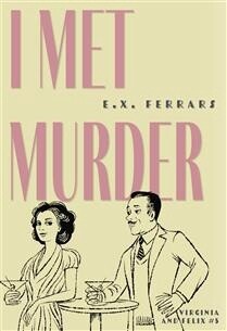 I Met Murder by  E.X. Ferrars