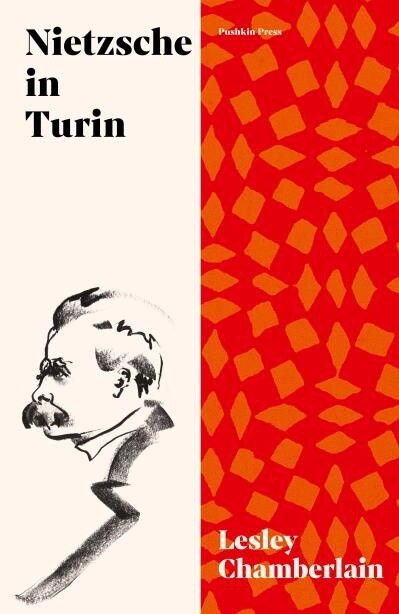 Nietzsche in Turin by Lesley Chamberlain