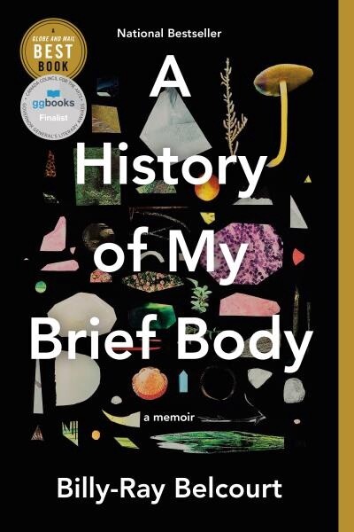 A History of My Brief Body by  Billy-Ray Belcourt