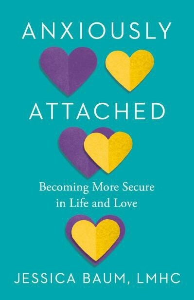 Anxiously Attached by  Jessica Baum