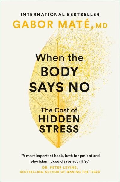 When the body says no by Gabor Maté MD