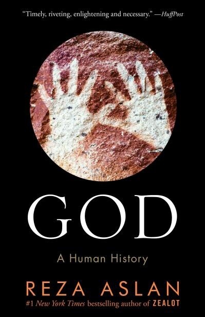 God A Human History By (author): Reza Aslan