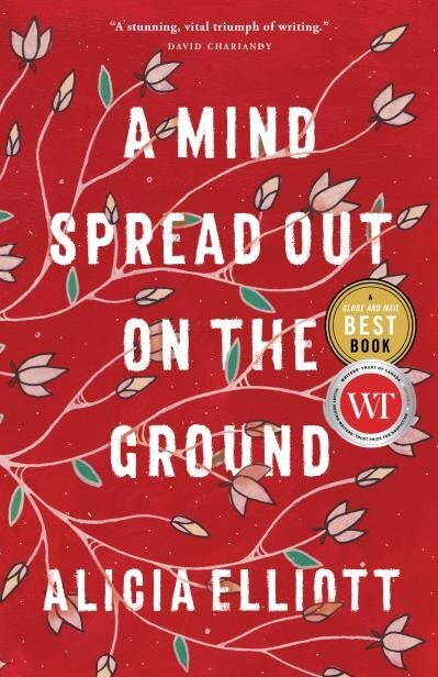 A Mind Spread Out on the Ground by Alicia Elliott
