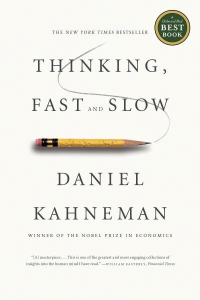 Thinking, Fast and Slow by Daniel Kahneman