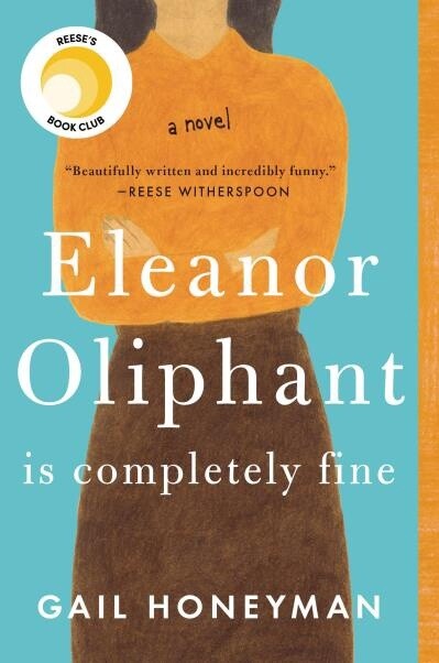 Eleanor Oliphant Is Completely Fine by  Gail Honeyman