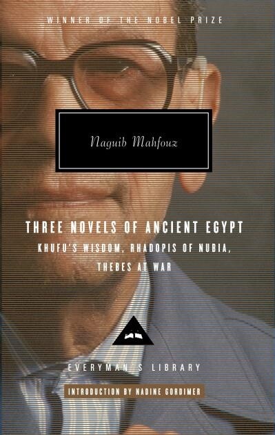 Three Novels of Ancient Egypt: Khufu&#39;s Wisdom, Rhadopis of Nubia, Thebes at War by  Naguib Mahfouz