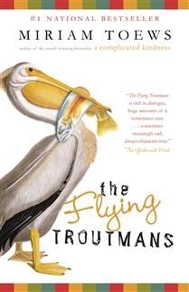 The Flying Troutmans by Miriam Toews