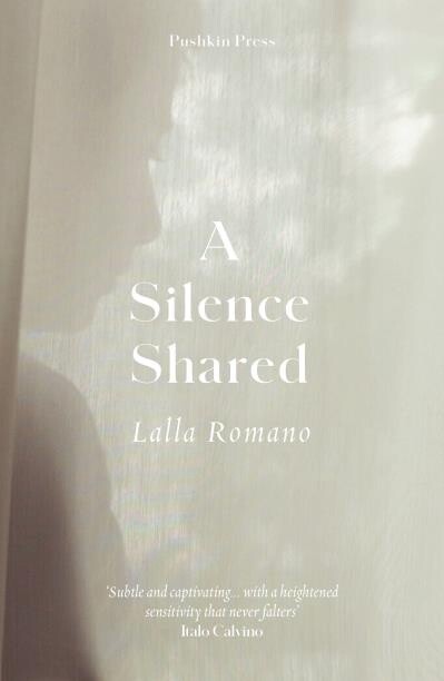 A Silence Shared by Lalla Romano