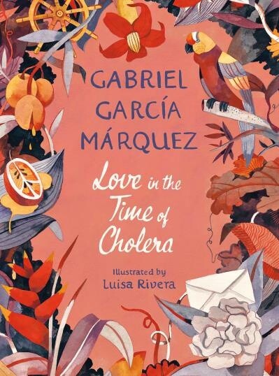 Love in the Time of Cholera by Gabriel García Márquez
