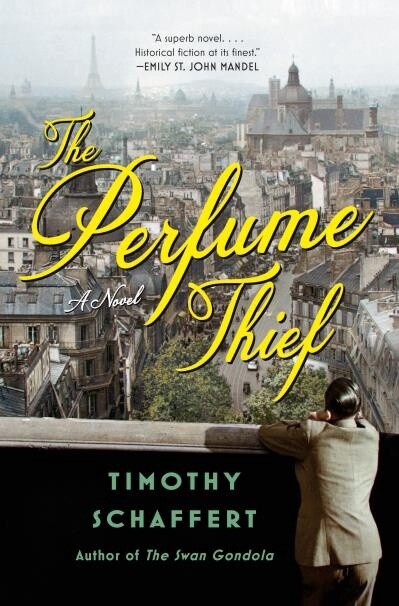 The Perfume Thief by  Timothy Schaffert