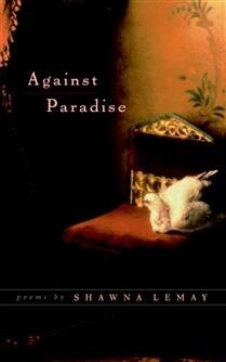 Against Paradise by Shawna Lemay