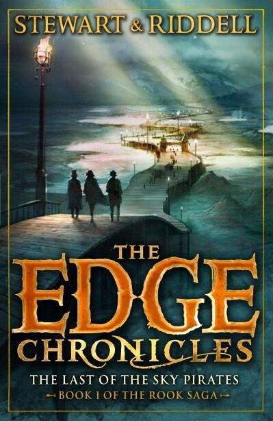 The Edge Chronicles 7: The Last of the Sky Pirates Book 1 of the Rook Saga by Paul Stewart