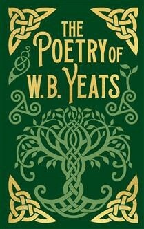 Poetry Of W B Yeats (Arcturus Ornate Classics)