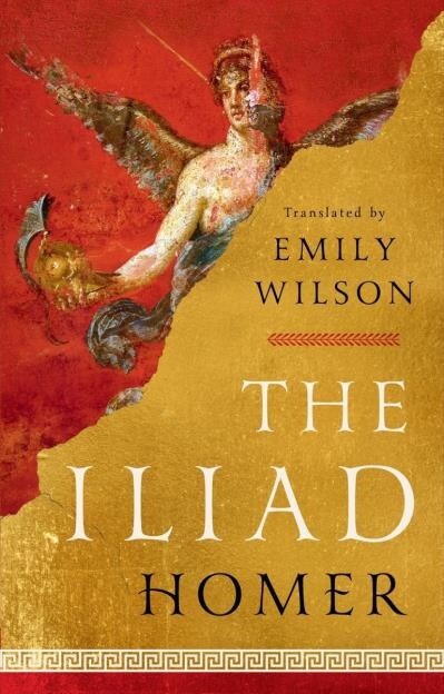 The Iliad by Homer Translated by Emily Wilson