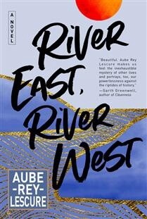 River East, River West by Auberey Lescure