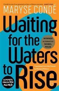 Waiting for the Waters to Rise by Maryse Conde