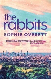 The Rabbits by Sophie Overett