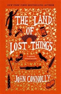 The Land of Lost Things by John Connolly
