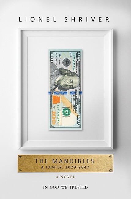 The Mandibles: A Family, 2029- 2047 by  Lionel Shriver