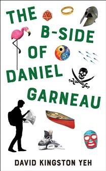 The B-Side of Daniel Garneau by  David Kingston Yeh