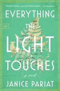 Everything the Light Touches by Janice Pariat