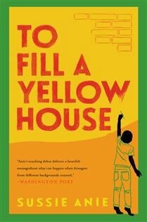 To Fill a Yellow House by Sussie Anie