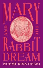 Book club-Mary and the Rabbit Dream by Noémi Kiss-Deáki (Finland)