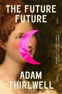 Book Club - May 20 - The Future Future by Adam Thirlwell (UK)