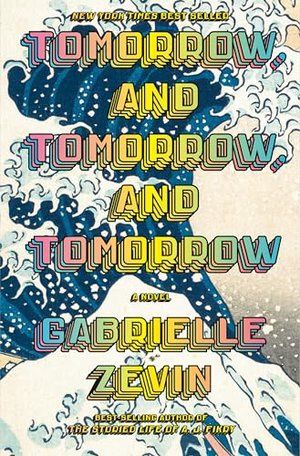 Tomorrow and Tomorrow and Tomorrow by Gabrielle Zevin (paperback)