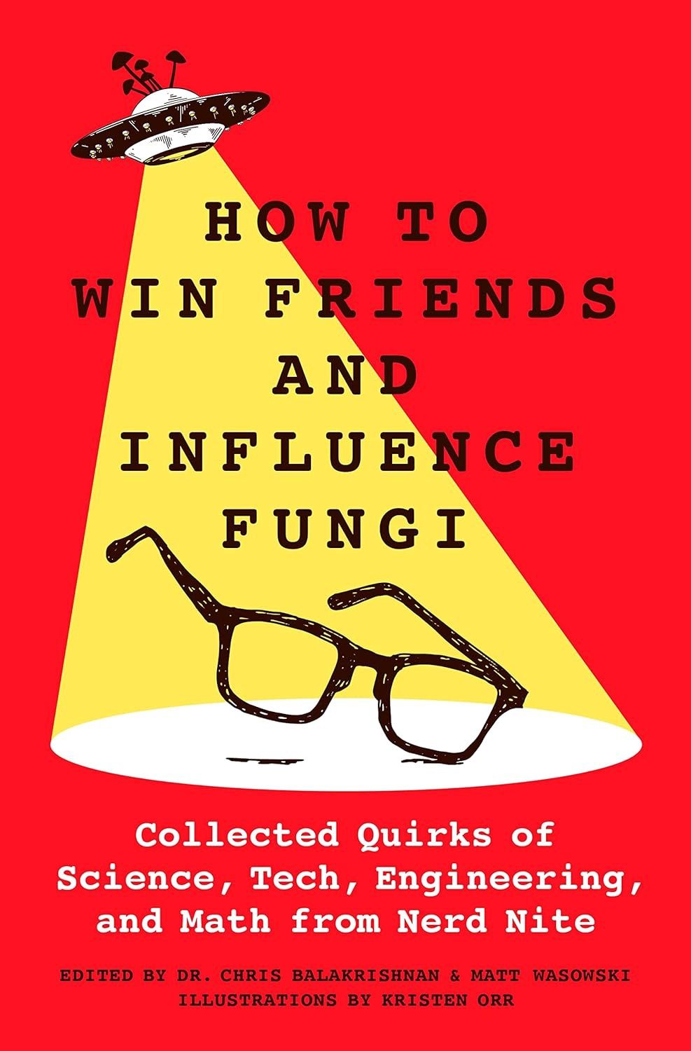 How to Win Friends and Influence Fungi by Chris Balakrishnan and Matt Wasowski