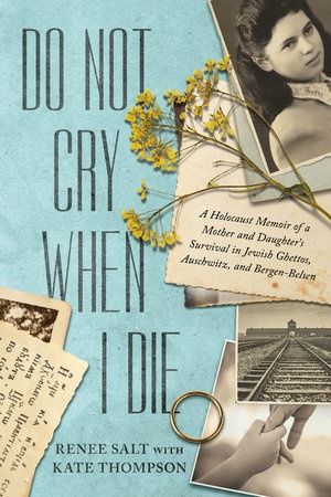 Do Not Cry When I Die by Renee Salt with Kate Thompson