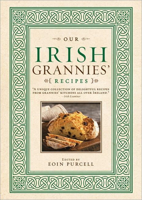 Our Irish Grannies&#39; Recipes by Eoin Purcell