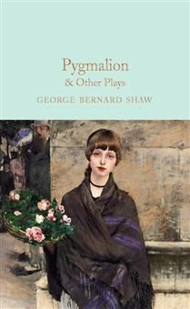 Pygmalion &amp; Other Plays by George Bernard Shaw