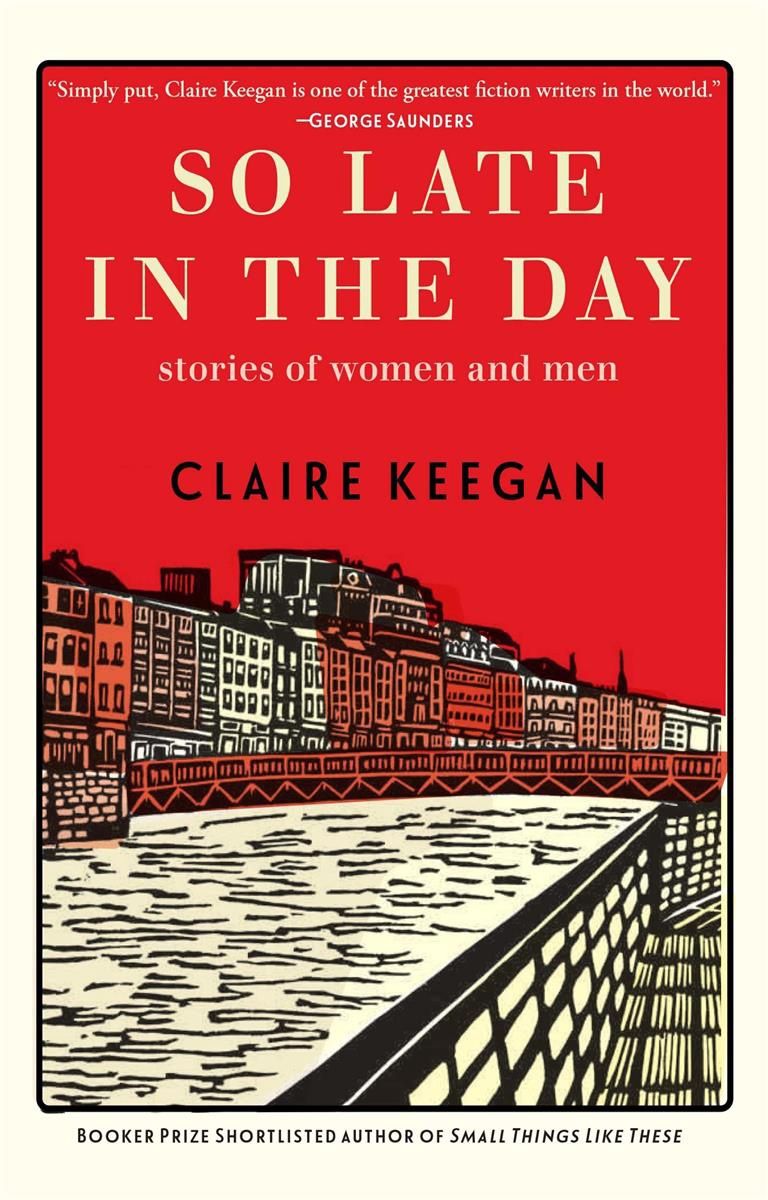 So Late in the Day by Claire Keegan