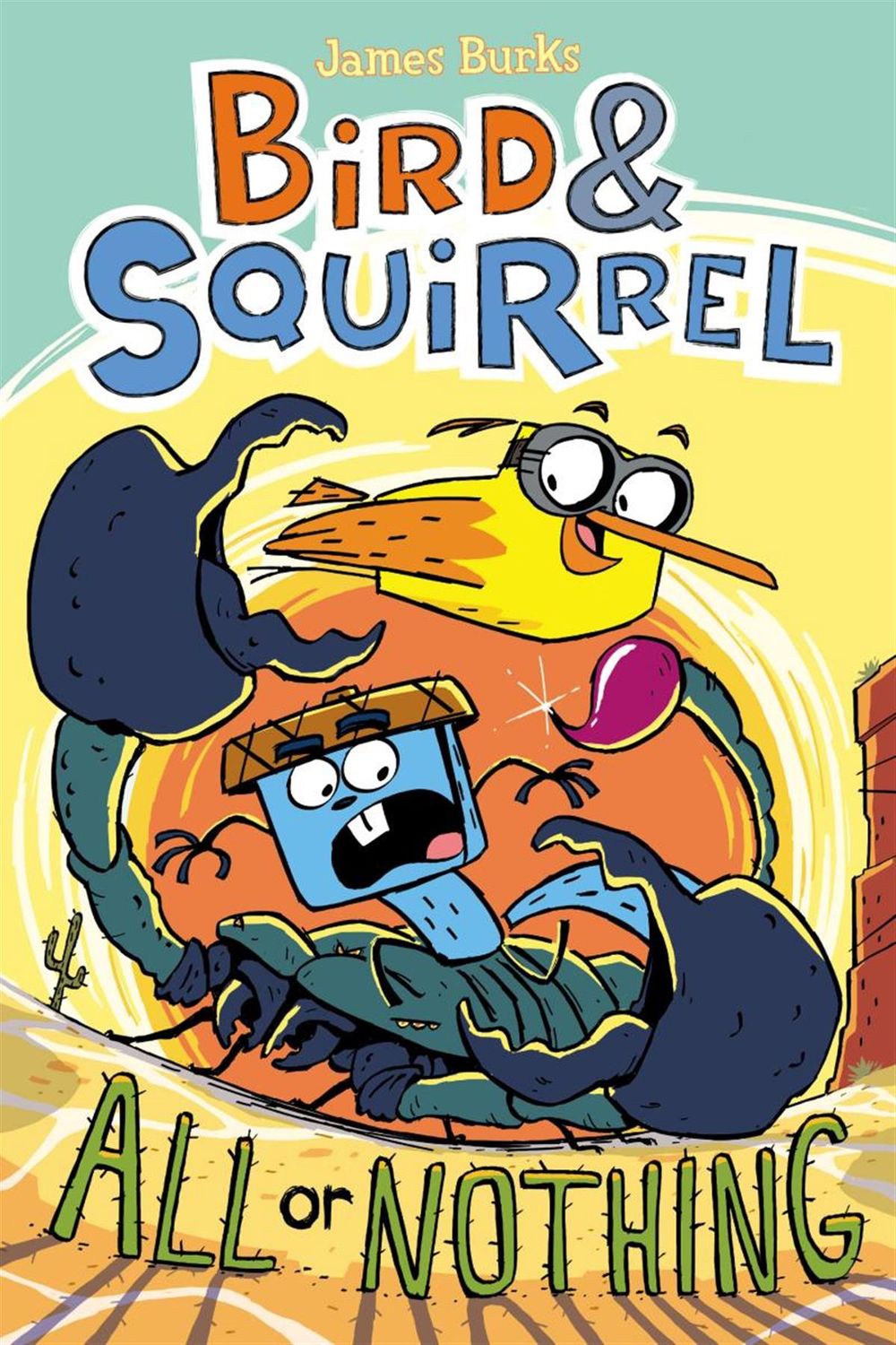 Bird &amp; Squirrel: All or Nothing by James Burks (#6)