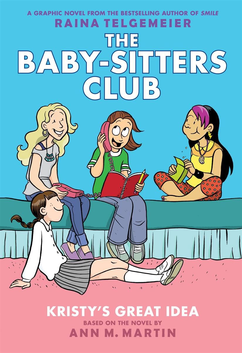 The Baby-sitters Club #1: Kristy&#39;s Great Idea by Raina Telgemeier