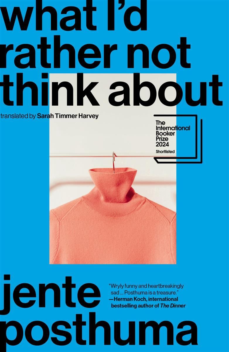What I&#39;d Rather Not Think About by Jente Posthuma