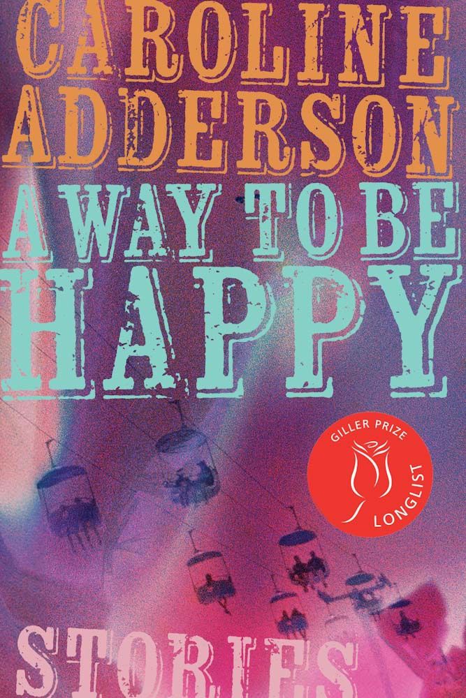 A Way to Be Happy by Caroline Adderson
