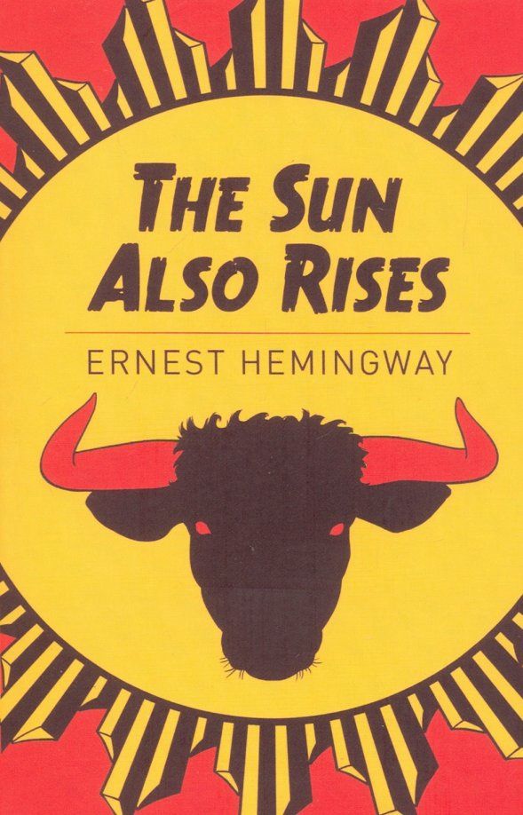 The Sun Also Rises by Ernest Hemingway (Arc Classics)
