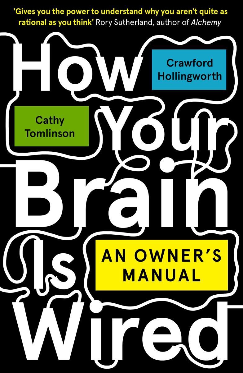 How Your Brain Is Wired by Crawford Hollingworth and Cathy Tomlinson