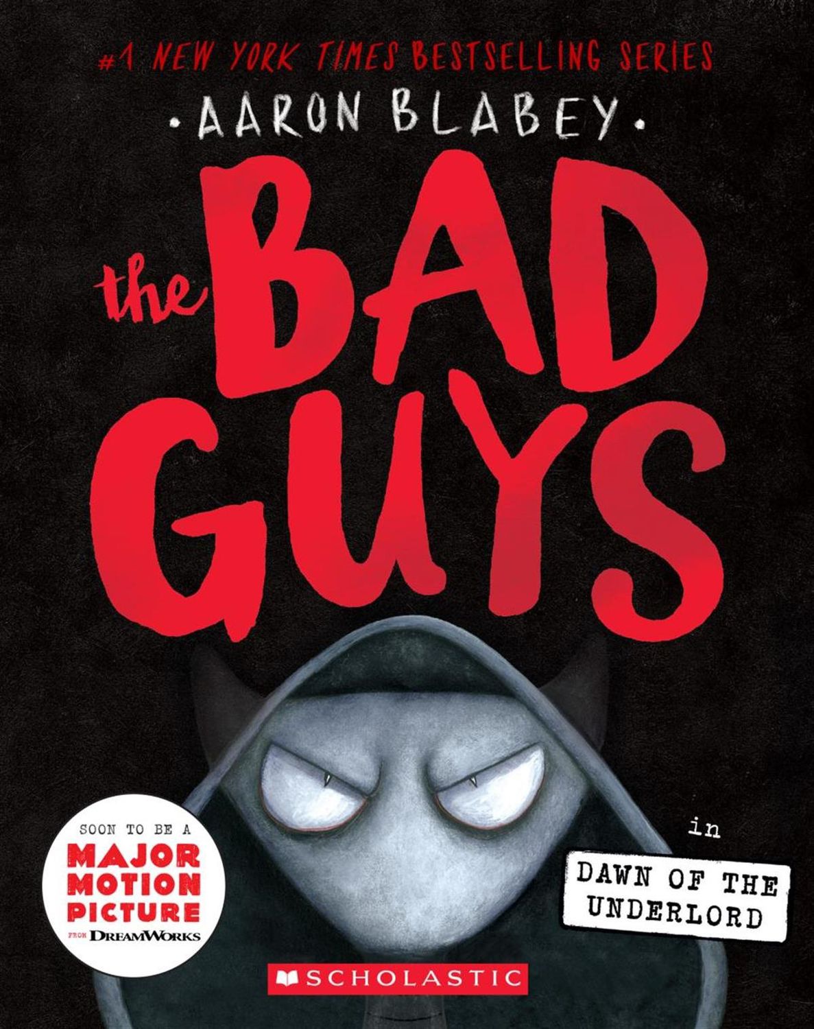 The Bad Guys in: Dawn of the Underlord (The Bad Guys #11) by Aaron Blabey