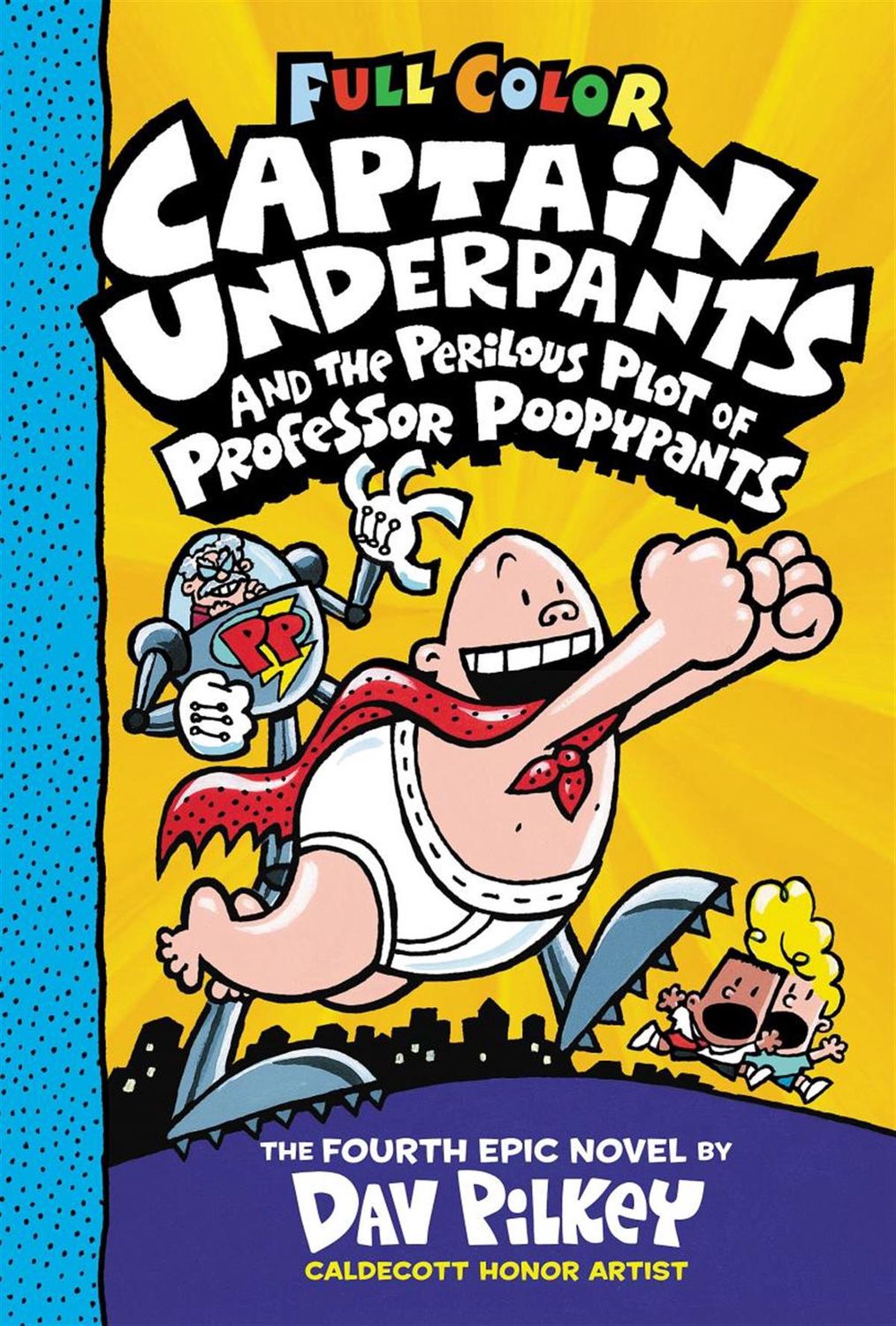 Captain Underpants and the Perilous Plot of Professor Poopypants (Captain Underpants #4) by Dav Pilkey